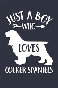 Just A Boy Who Loves Cocker Spaniels Notebook - Gift for Cocker Spaniel Lovers and Dog Owners - Cocker Spaniel Journal