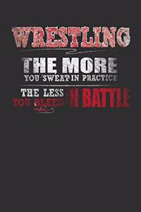 Wrestling The More You Sweat In Practice The Less You Bleed In Battle