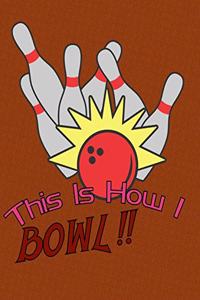 This is How I Bowl