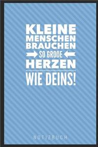 Kleine Menschen Brauchen So Große Herzen Wie Deins! Notizbuch