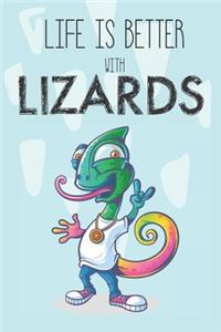Life Is Better With Lizards