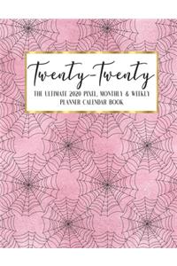 Twenty - Twenty The Ultimate 2020 Pixel Monthly & Weekly Planner Calendar Book