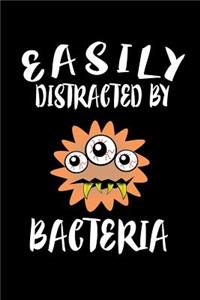 Easily Distracted By Bacteria