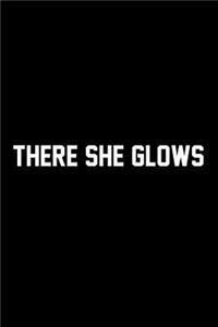 There She Glows