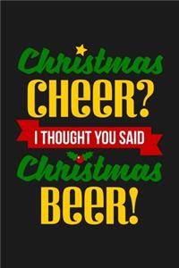 Christmas Cheer I Thought You Said Christmas Beer