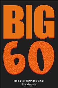BIG 60 Mad Libs Birthday Book For Guests