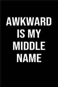 Awkward Is My Middle Name