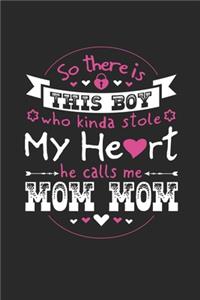 So There's This Boy Who Kinda Stole My Heart He Calls Me Mom Mom