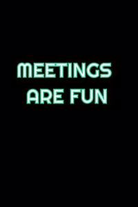 Meetings Are Fun