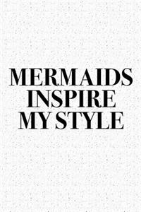 Mermaids Inspire My Style