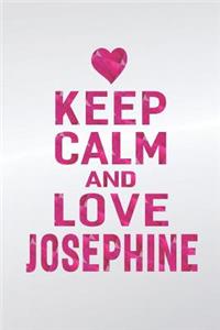Keep Calm and Love Josephine