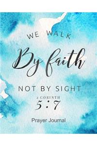 We Walk By Faith Not By Sight Prayer Journal