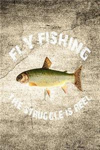 Fly Fishing the Struggle Is Reel