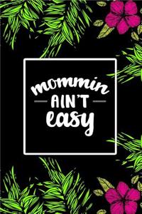 Mommin Ain't Easy