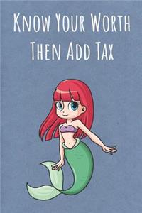 Know Your Worth Then Add Tax