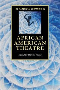 Cambridge Companion to African American Theatre