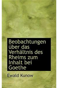 Beobachtungen Ber Das Verh Ltnis Des Rheims Zum Inhalt Bei Goethe