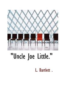 Uncle Joe Little.