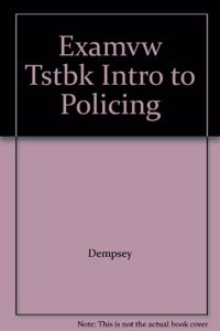 EXAMVW TSTBK INTRO TO POLICING