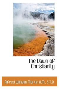 The Dawn of Christianity