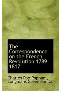 The Correspondence on the French Revolution 1789 1817