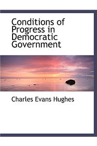 Conditions of Progress in Democratic Government