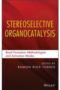 Stereoselective Organocatalysis