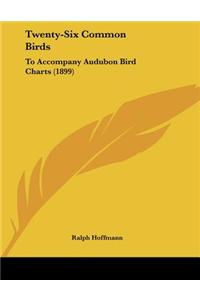 Twenty-Six Common Birds