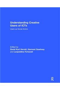 Understanding Creative Users of Icts
