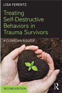 Treating Self-Destructive Behaviors in Trauma Survivors