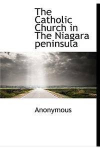 The Catholic Church in the Niagara Peninsula
