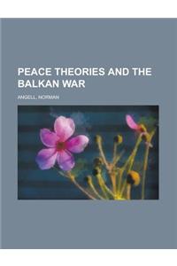 Peace Theories and the Balkan War
