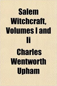 Salem Witchcraft, Volumes I and II