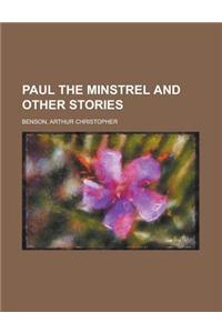 Paul the Minstrel and Other Stories