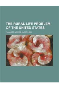 The Rural Life Problem of the United States