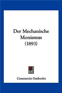 Der Mechanische Monismus (1893)