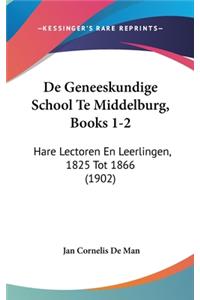 de Geneeskundige School Te Middelburg, Books 1-2