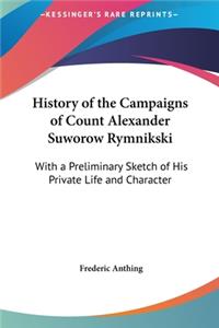 History of the Campaigns of Count Alexander Suworow Rymnikski
