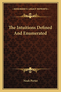 The Intuitions Defined And Enumerated
