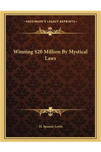 Winning $20 Million by Mystical Laws