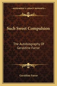 Such Sweet Compulsion