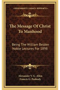 The Message of Christ to Manhood