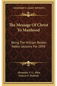 The Message of Christ to Manhood