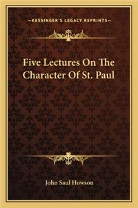 Five Lectures on the Character of St. Paul