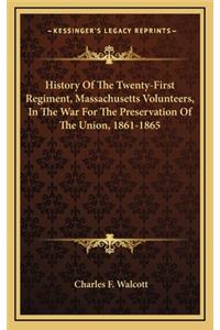 History of the Twenty-First Regiment, Massachusetts Volunteers, in the War for the Preservation of the Union, 1861-1865