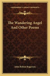 Wandering Angel and Other Poems