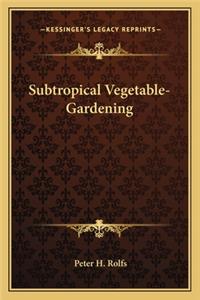 Subtropical Vegetable-Gardening