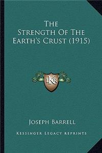 Strength of the Earth's Crust (1915) the Strength of the Earth's Crust (1915)