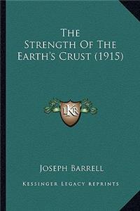 Strength of the Earth's Crust (1915) the Strength of the Earth's Crust (1915)