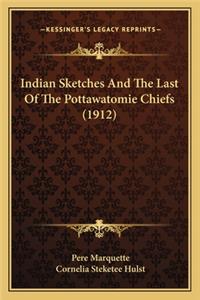 Indian Sketches and the Last of the Pottawatomie Chiefs (1912)